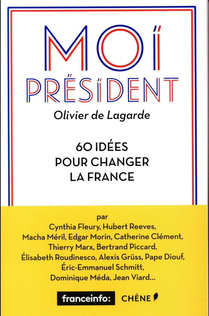 Moi Président / 60 idées pour changer la France