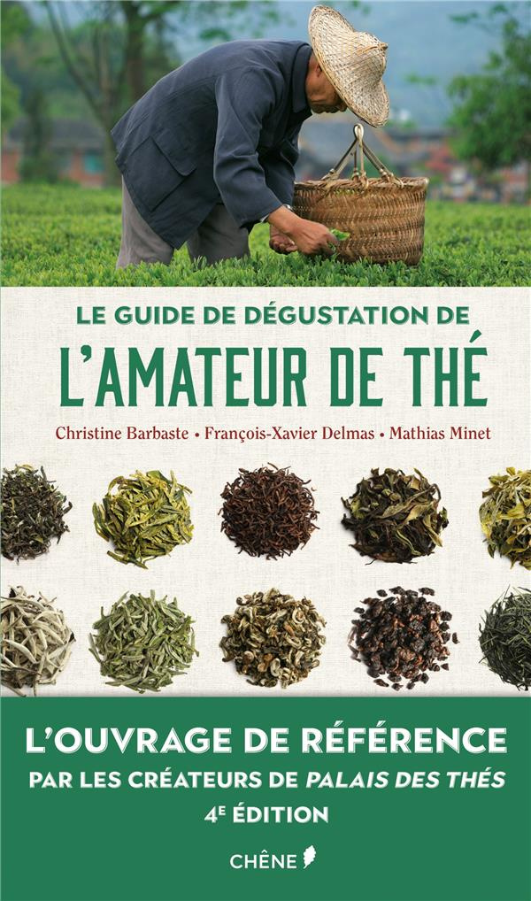 Le guide de dégustation de l'amateur de thé. 4e édition