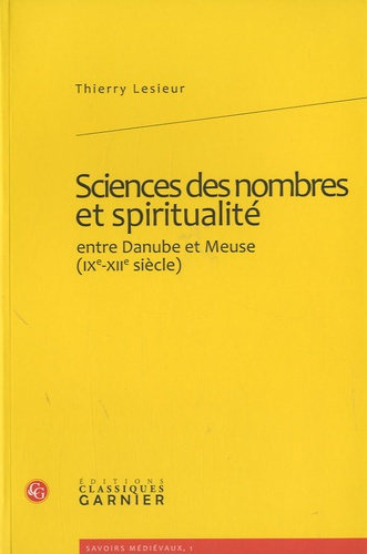 SCIENCES NOMBRES SPIRITUALITE ENTRE DANUBE MEUSE XIE-XIIE SIECLES