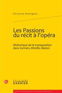 PASSIONS RECIT L OPERA - RHETORIQUE TRANSPOSITION DANS CARMEN MIREILLE MANON