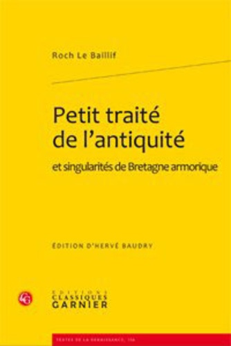 PETIT TRAITE L ANTIQUITE SINGULARITES BRETAGNE ARMORIQUE