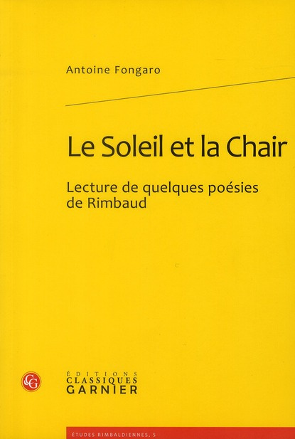 LE SOLEIL ET LA CHAIR LECTURE DE QUELQUES POESIES DE RIMBAUD