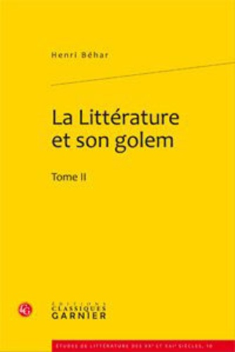 LA LITTERATURE ET SON GOLEM TOME II