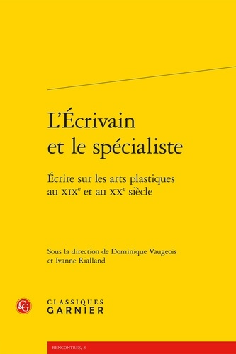 L ECRIVAIN SPECIALISTE ECRIRE SUR ARTS PLASTIQUES AU XIXE AU XXE SIECLE