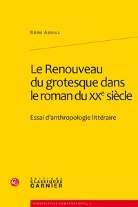 RENOUVEAU GROTESQUE DANS ROMAN XXE SIECLE ESSAI D ANTHROPOLOGIE LITTERAIRE