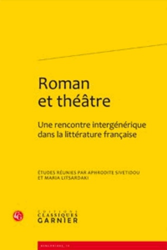 ROMAN THEATRE - RENCONTRE INTERGENERIQUE DANSLITTERATURE FRANCAISE