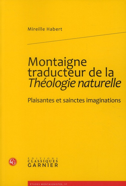 MONTAIGNE TRADUCTEUR THEOLOGIE NATURELLE PLAISANTES SAINCTES IMAGINATIONS
