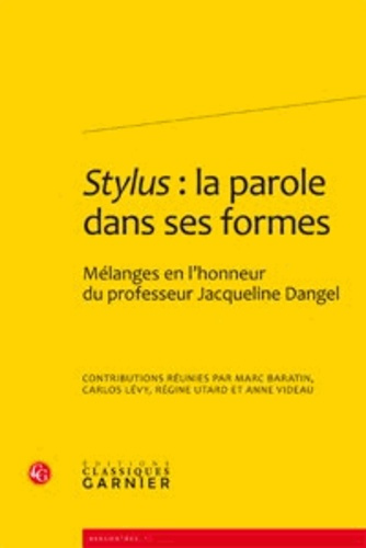 STYLUS PAROLE DANS SES FORMES - MELANGES EN LHONNEUR PROFESSEUR JACQUELINE DANGEL