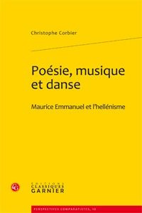 POESIE MUSIQUE DANSE - MAURICE EMMANUEL L HELLENISME