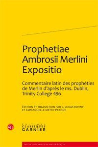 PROPHETIAE AMBROSII MERLINI EXPOSITIO EDITIONTRADUCTION D COMMENTAIRE LATIN PROPHETIES ME RLIN D APR