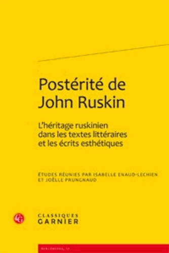 POSTERITE JOHN RUSKIN L HERITAGE RUSKINIEN DANS TEXTES LITTERAIRES ECRITS ESTHETIQUES