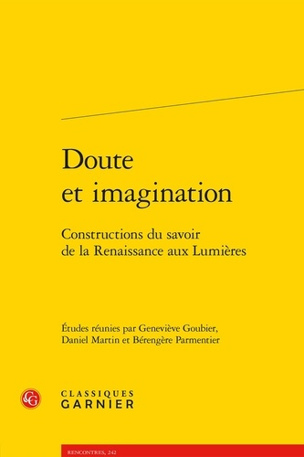 DOUTE IMAGINATION - CONSTRUCTIONS SAVOIR RENAISSANCE AUX LUMIERES
