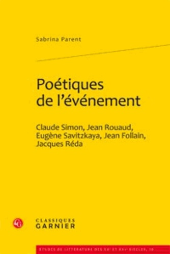 POETIQUE DE L EVENEMENT CLAUDE SIMON JEAN ROUAUD EUGENE SAVITZKAYA JEAN FOLLAIN JACQUES REDA