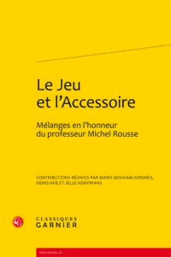 JEU L ACCESSOIRE - MELANGES EN L HONNEUR PROFESSEUR MICHEL ROUSSE