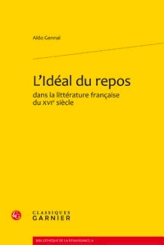 L IDEAL DU REPOS DANS LA LITTERATURE FRANCAISE DU XVIE SIECLE