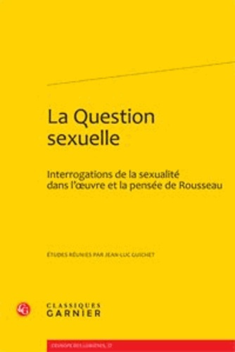 QUESTION SEXUELLE - INTERROGATIONS SEXUALITE DANS L OEUVRE PENSEE ROUSSEAU
