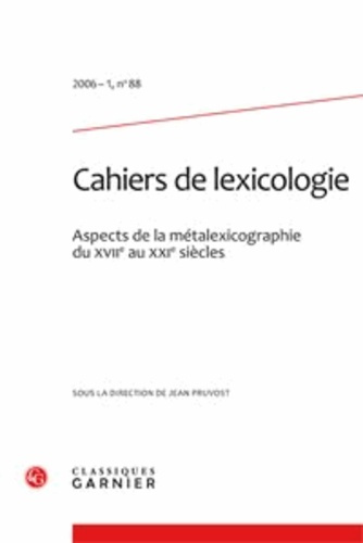 CAHIERS LEXICOLOGIE 2006-1 ASPECTS METALEXICOGRAPHIE XVIIE AU XXIE SIECLES 88