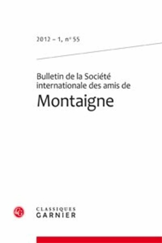 BULLETIN SOCIETE INTERNATIONALE AMIS MONTAIGNE 2012-1 55