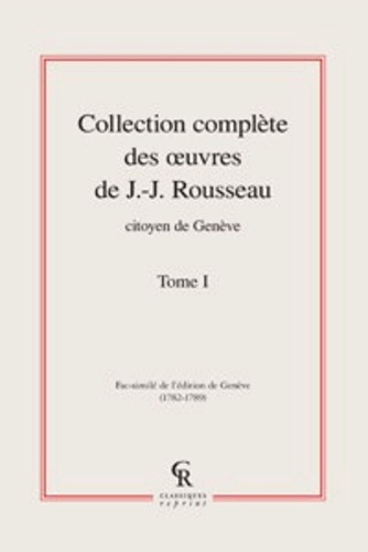 COLLECTION COMPLETE DES OEUVRE DE J J ROUSSEAU CITOYEN DE GENEVE TOME I