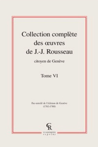 COLLECTION COMPLETE DES OEUVRE DE J J ROUSSEAU CITOYEN DE GENEVE TOME VI