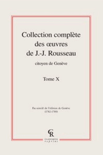 COLLECTION COMPLETE DES OEUVRE DE J J ROUSSEAU CITOYEN DE GENEVE TOME X