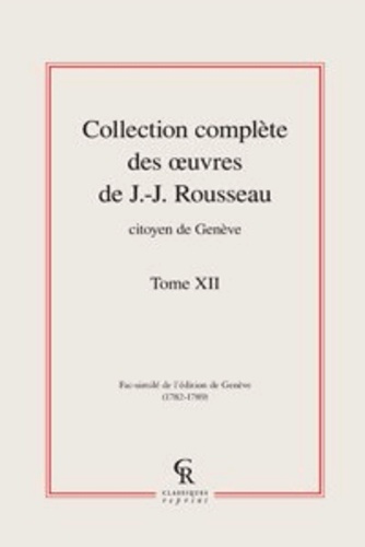 COLLECTION COMPLETE DES OEUVRES DE J J ROUSSEAU CITOYEN DE GENEVE TOME XII