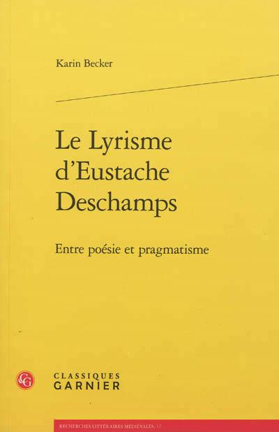 LE LYRISME D EUSTACHE DESCHAMPS ENTRE POESIE ET PRAGMATISME