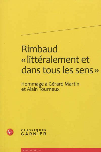 RIMBAUD LITTERALEMENT DANS TOUS SENS - HOMMAGE GERARD MARTIN ALAIN TOURNEUX