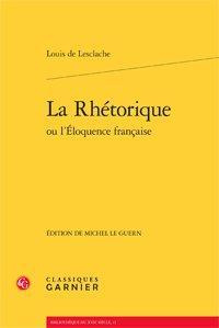 LA RHETORIQUE OU L ELOQUENCE FRANCAISE