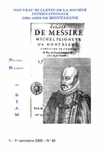 NOUVEAU BULLETIN SOCIETE INTERNATIONALE AMIS MONTAIGNE VIII 2009-1 49