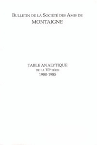 BULLETIN SOCIETE AMIS MONTAIGNE VI 1985-2