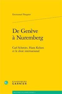DE GENEVE A NUREMBERG CARL SCHMITT HANS KELSEN ET LE DROIT INTERNATIONAL