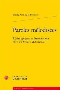 PAROLES MELODISEES RECITS EPIQUES ET LAMENTATIONS CHEZ LES YEZIDIS D ARMENIE BROCHE
