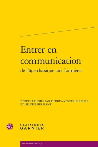 ENTRER EN COMMUNICATION L AGE CLASSIQUE AUX LUMIERES