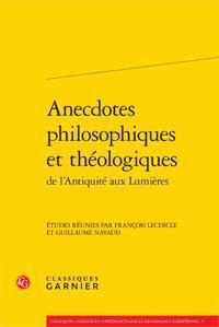 ANECDOTES PHILOSOPHIQUES THEOLOGIQUES L ANTIQUITE AUX LUMIERES