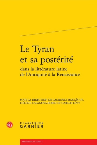 TYRAN SA POSTERITE DANS LITTERATURE LATINE L ANTIQUITE RENAISSANCE