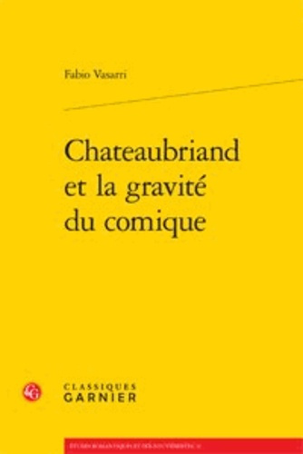 CHATEAUBRIAND ET LA GRAVITE DU COMIQUE