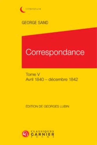 CORRESPONDANCE TOME V AVRIL 1840 DECEMBRE 1842