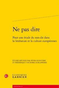 NE PAS DIRE - POUR ETUDE NON-DIT DANS LITTERATURE CULTURE EUROPEENNES