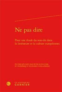 NE PAS DIRE - POUR ETUDE NON-DIT DANS LITTERATURE CULTURE EUROPEENNES