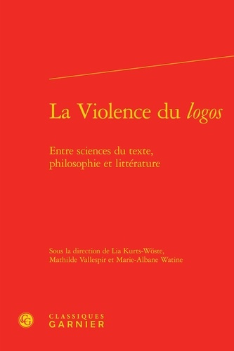 VIOLENCE LOGOS - ENTRE SCIENCES TEXTE PHILOSOPHIE LITTERATURE
