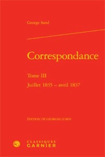 CORRESPONDANCE TOME III JUILLET 1835 AVRIL 1837