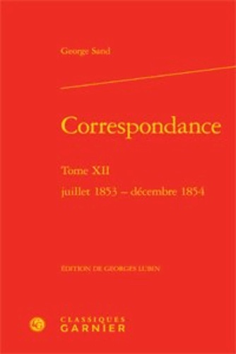 CORRESPONDANCE TOME XII JUILLET 1853 DECEMBRE 1854
