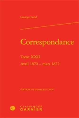 CORRESPONDANCE TOME XXII AVRIL 1870 MARS 1872
