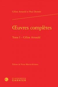 OEUVRES COMPLETES TOME I - CELINE ARNAULD