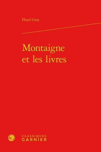 MONTAIGNE ET LES LIVRES