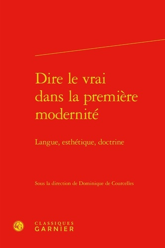 DIRE VRAI DANS PREMIERE MODERNITE - LANGUE ESTHETIQUE DOCTRINE