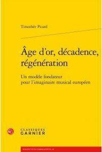 AGE D OR DECADENCE REGENERATION - MODELE FONDATEUR POUR L IMAGINAIRE MUSICAL EUROPEEN