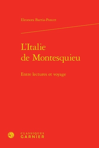 L ITALIE MONTESQUIEU - ENTRE LECTURES VOYAGE