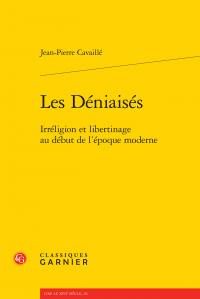 DENIAISES - IRRELIGION LIBERTINAGE AU DEBUT LEPOQUE MODERNE